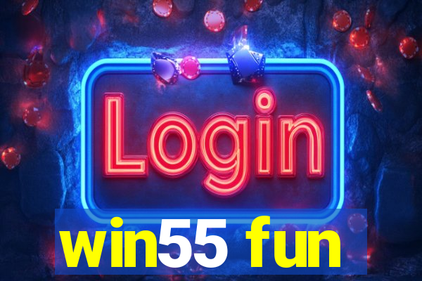 win55 fun